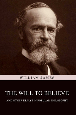 The Will to Believe, and Other Essays in Popular Philosophy(English, Paperback, James William)