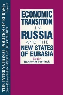 The International Politics of Eurasia: v. 8: Economic Transition in Russia and the New States of Eurasia(English, Hardcover, Starr S. Frederick)
