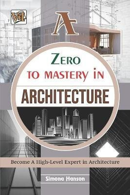 Zero To Mastery In Architecture(English, Paperback, unknown)