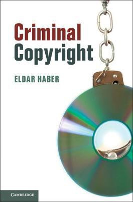 Criminal Copyright(English, Hardcover, Haber Eldar)