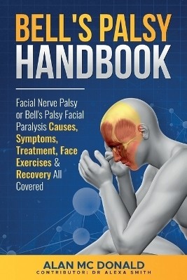 Bell's Palsy Handbook(English, Paperback, McDonald Alan)