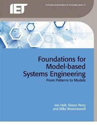 Foundations for Model-based Systems Engineering(English, Hardcover, Holt Jon)