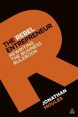 The Rebel Entrepreneur(English, Paperback, Moules Jonathan)
