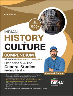 Indian History & Culture Compendium with Ncert (Class 6 to 12) Coverage for Upsc CSE & State Psc General Studies Prelims & Mains 6th Edition - Civil Services(English, Paperback, Sajwaan Shashank)