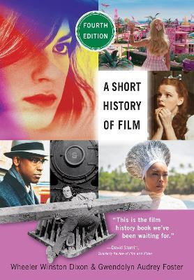 A Short History of Film, Fourth Edition(English, Hardcover, Dixon Wheeler Winston)