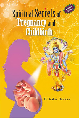 Spiritual Secrets Of Pregnancy & Childbirth: Revised  - Pregnancy books Pregnancy Meditation Childbirth Journey Natural birth Soulful Motherhood Pregnancy journey Guidance(Paperback, Classic Books)