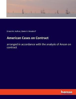 American Cases on Contract(English, Paperback, Huffcut Ernest W)