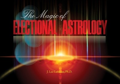 The Magic of Electional Astrology(English, Paperback, Lehman J. Lee)