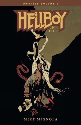 Hellboy Omnibus Volume 4: Hellboy in Hell(English, Paperback, Mignola Mike)