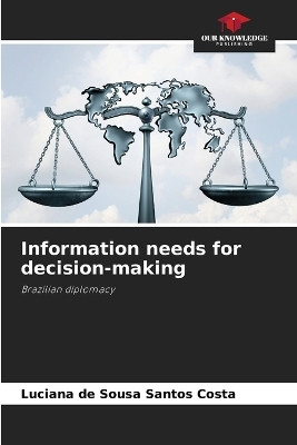 Information needs for decision-making(English, Paperback, de Sousa Santos Costa Luciana)