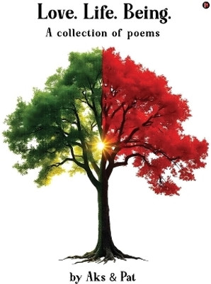 Love.Life.Being.  - A collection of poems(English, Paperback, Akshata)