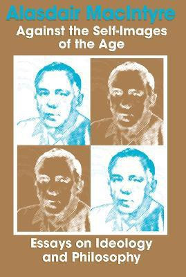Against the Self-Images of the Age(English, Paperback, MacIntyre Alasdair)