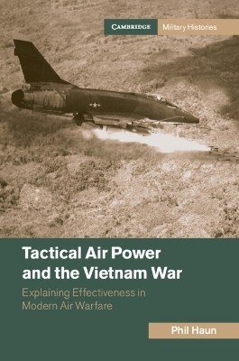 Tactical Air Power and the Vietnam War(English, Paperback, Haun Phil)