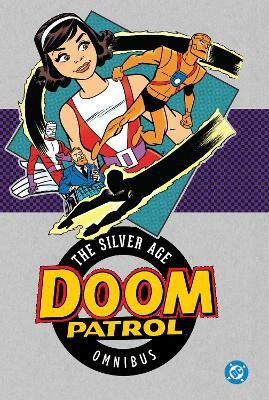 Doom Patrol: The Silver Age Omnibus: (2025 Edition)(English, Hardcover, Drake Arnold)