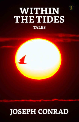 Within the Tides Tale(English, Paperback, Conrad Joseph)