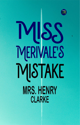 Miss Merivale's Mistake(Paperback, Mrs. Henry Clarke)