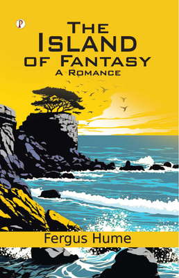 The Island of Fantasy: A Romance (Edition1st)(English, Paperback, Hume Fergus)