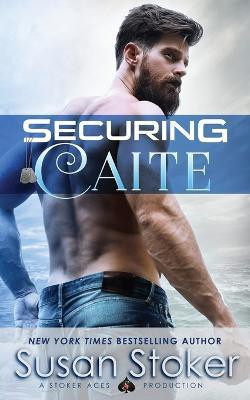 Securing Caite(English, Paperback, Stoker Susan)
