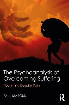 The Psychoanalysis of Overcoming Suffering(English, Electronic book text, Marcus Paul)