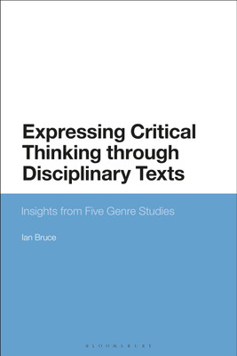 Expressing Critical Thinking through Disciplinary Texts(English, Paperback, Bruce Ian Dr)