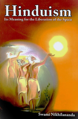 Hinduism: Its Meaning for the Liberation of Spirit(Hardcover, Swami Nikhilananda)