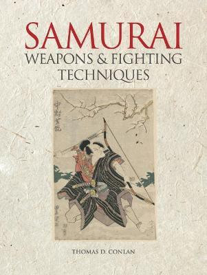 Samurai Weapons and Fighting Techniques(English, Hardcover, Conlan Thomas D.)