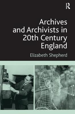 Archives and Archivists in 20th Century England(English, Paperback, Shepherd Elizabeth)