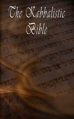 The Kabbalistic Bible According to the Zohar, Torah, Talmud and Midrash(English, Paperback, Tanhuma Rabbi)