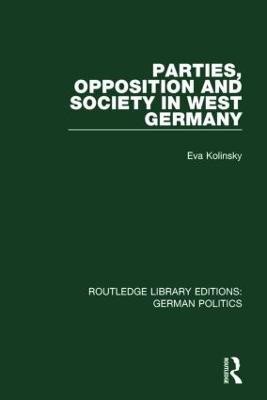 Parties, Opposition and Society in West Germany (RLE: German Politics)(English, Paperback, Kolinsky Eva)