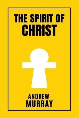 The Spirit of Christ(English, Paperback, Murray Andrew)