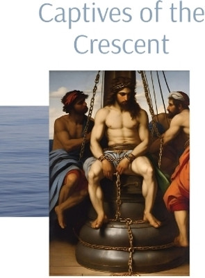 Captives of the Crescent(English, Paperback, Vento Anthony T)