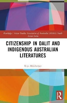 Citizenship in Dalit and Indigenous Australian Literatures(English, Paperback, Mukherjee Riya)