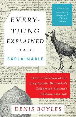 Everything Explained That Is Explainable(English, Paperback, Boyles Denis)