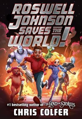 Roswell Johnson Saves the World!(English, Paperback, Colfer Chris)