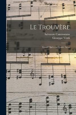 Le trouvere(French, Paperback, 1813-1901 Verdi Giuseppe)