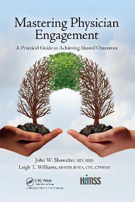 Mastering Physician Engagement(English, Paperback, Showalter John W. MHIIM)