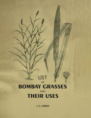 List Of Bombay Grasses And Their Uses(Paperback, J. C. Lisboa)