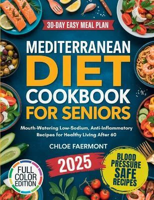 Mediterranean Diet Cookbook for Seniors(English, Paperback, Faermont Chloe)