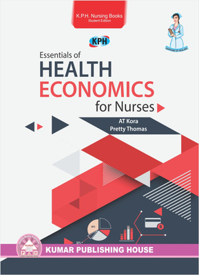 Essentials of HEALTH ECONOMICS for Nurses(Paperback, A T KORA, PRETTY THOMAS)