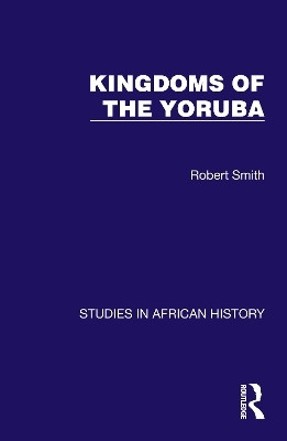 Kingdoms of the Yoruba(English, Paperback, Smith Robert)