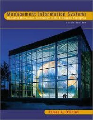 Management Information Systems: Managing Information Technology in the E-Business Enterprise(Paperback, O'Brien, James A.)
