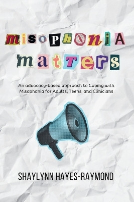 Misophonia Matters(English, Paperback, Hayes-Raymond Shaylynn)