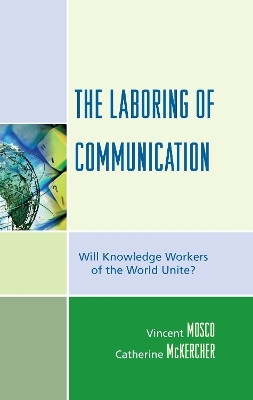 The Laboring of Communication(English, Paperback, Mosco Vincent)