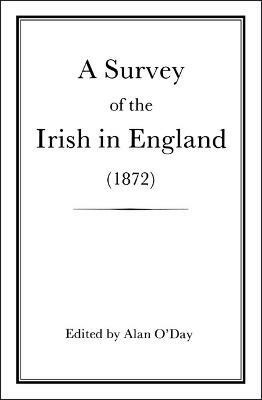 A Survey of the Irish in England (1872)(English, Electronic book text, O'Day Alan)