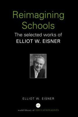 Reimagining Schools(English, Paperback, Eisner Elliot W.)