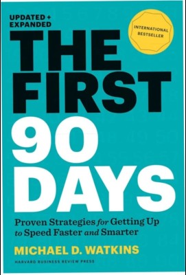 The first 90 Days(Paperback, Michael D Watkins)