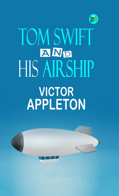 Tom Swift and His Airship(Paperback, Victor Appleton)