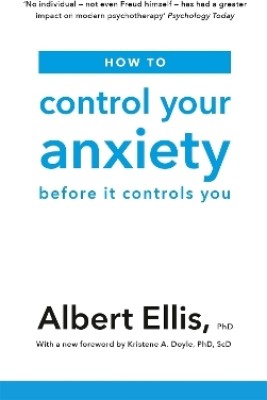 How to Control Your Anxiety(English, Paperback, Ellis Albert)