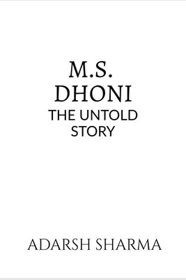 M.S. Dhoni -the Untold Story(English, Paperback, Sharma Adarsh)