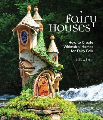 Fairy Houses(English, Hardcover, Smith Sally J.)